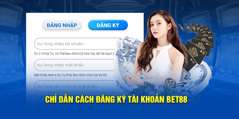 Hướng dẫn đăng ký tài khoản Bet88